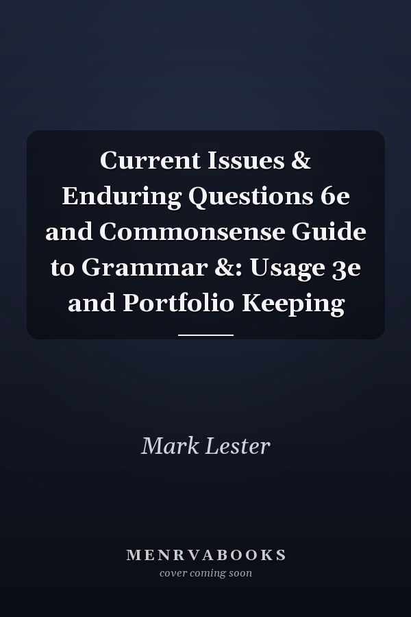 Current Issues & Enduring Questions 6e and Commonsense Guide to Grammar &: Usage 3e and Portfolio Keeping