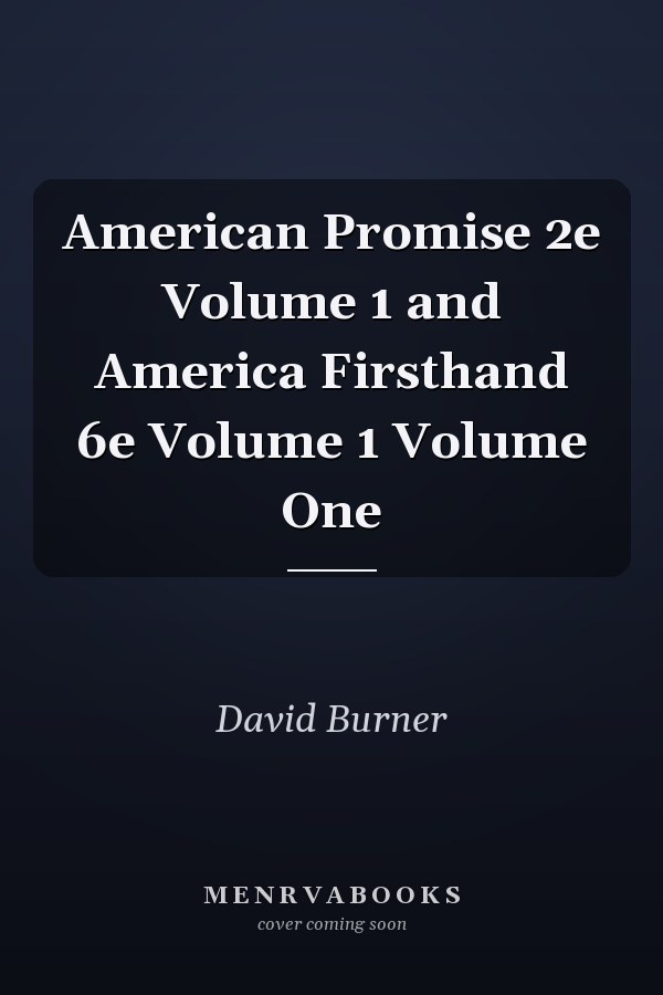 American Promise 2e Volume 1 and America Firsthand 6e Volume 1 Volume One