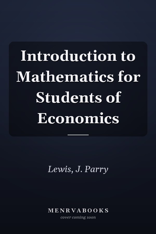 Introduction to Mathematics for Students of Economics