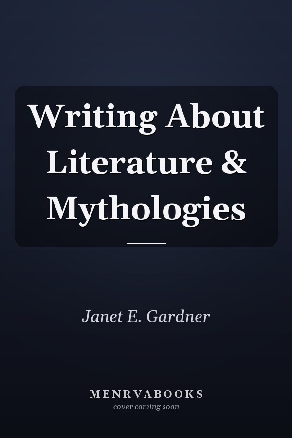 Writing About Literature & Mythologies