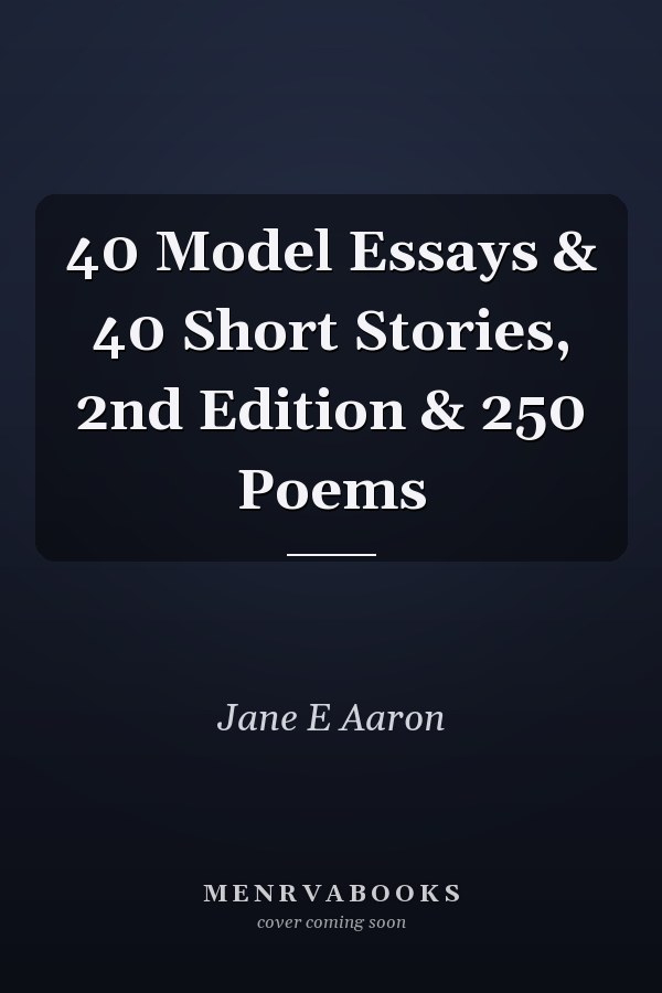 40 Model Essays & 40 Short Stories, 2nd Edition & 250 Poems