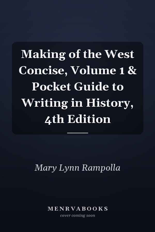 Making of the West Concise, Volume 1 & Pocket Guide to Writing in History, 4th Edition