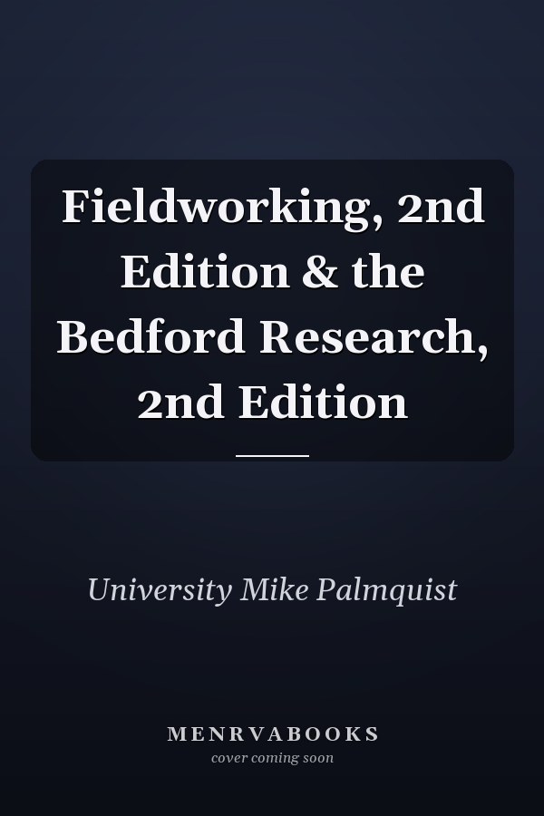 Fieldworking, 2nd Edition & the Bedford Research, 2nd Edition