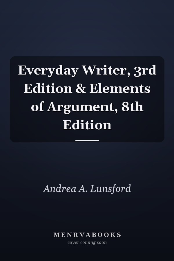 Everyday Writer, 3rd Edition & Elements of Argument, 8th Edition