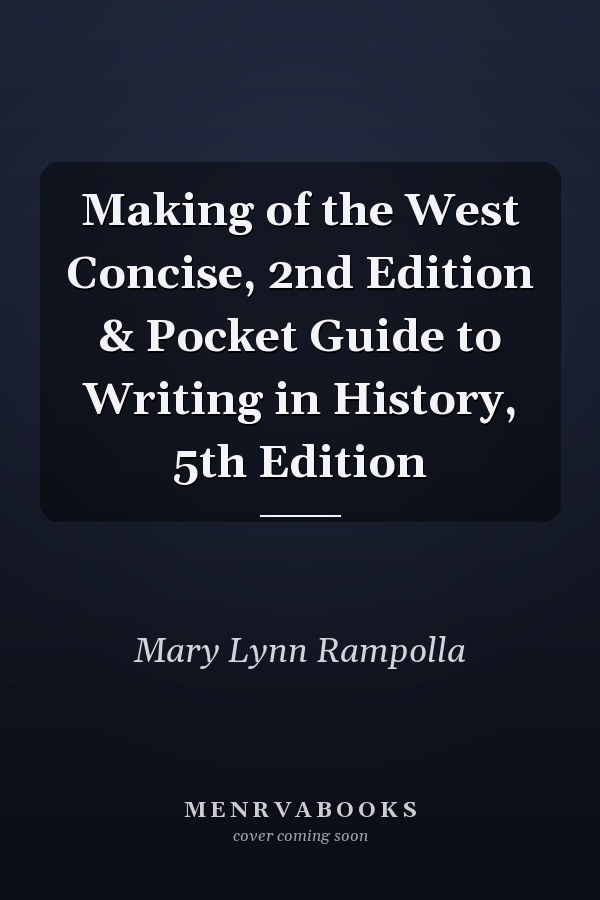 Making of the West Concise, 2nd Edition & Pocket Guide to Writing in History, 5th Edition