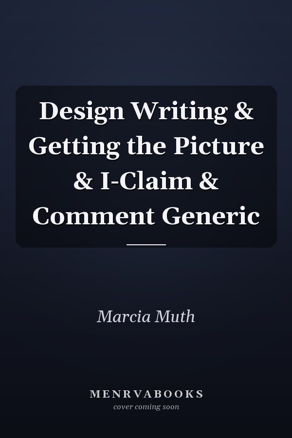Design Writing & Getting the Picture & I-Claim & Comment Generic