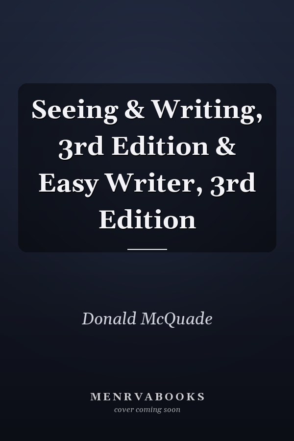 Seeing & Writing, 3rd Edition & Easy Writer, 3rd Edition