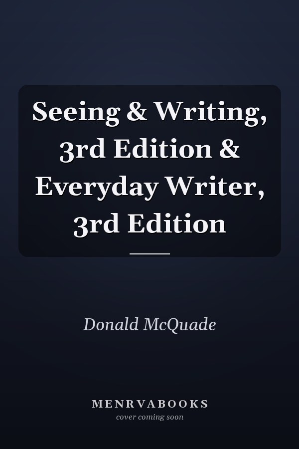 Seeing & Writing, 3rd Edition & Everyday Writer, 3rd Edition