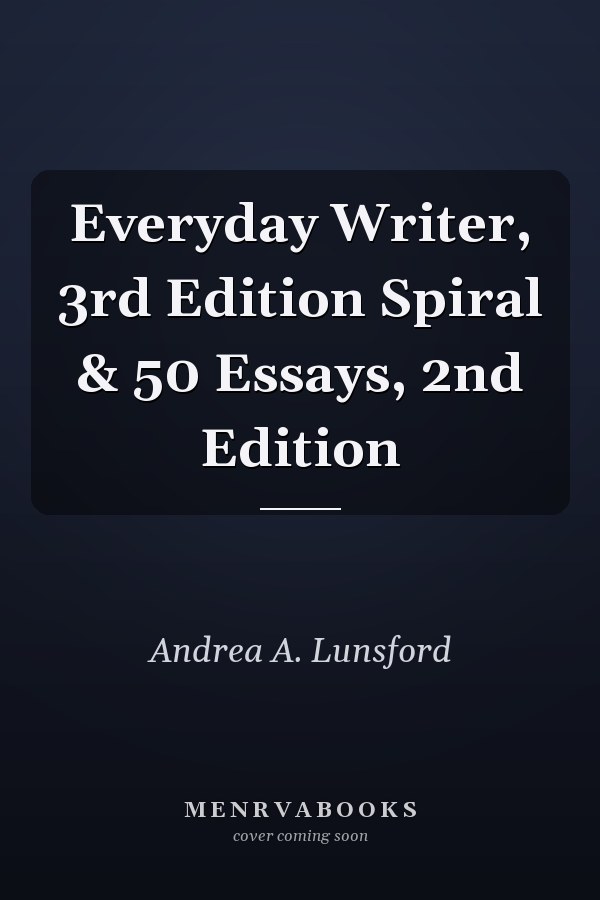 Everyday Writer, 3rd Edition Spiral & 50 Essays, 2nd Edition