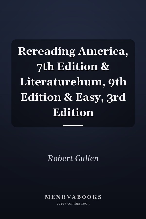 Rereading America, 7th Edition & Literaturehum, 9th Edition & Easy, 3rd Edition
