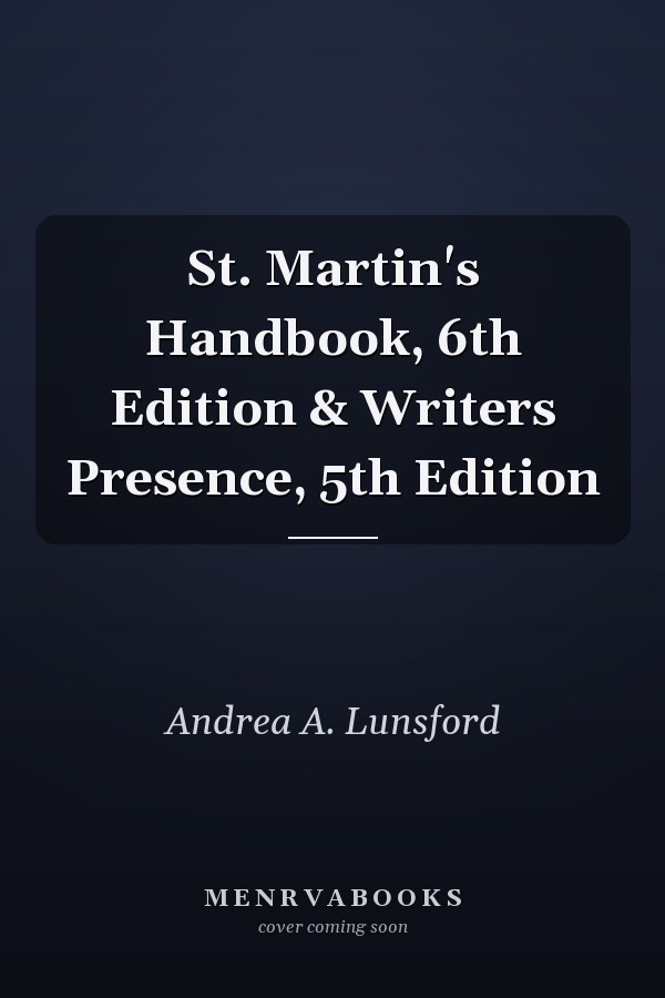 St. Martin's Handbook, 6th Edition & Writers Presence, 5th Edition