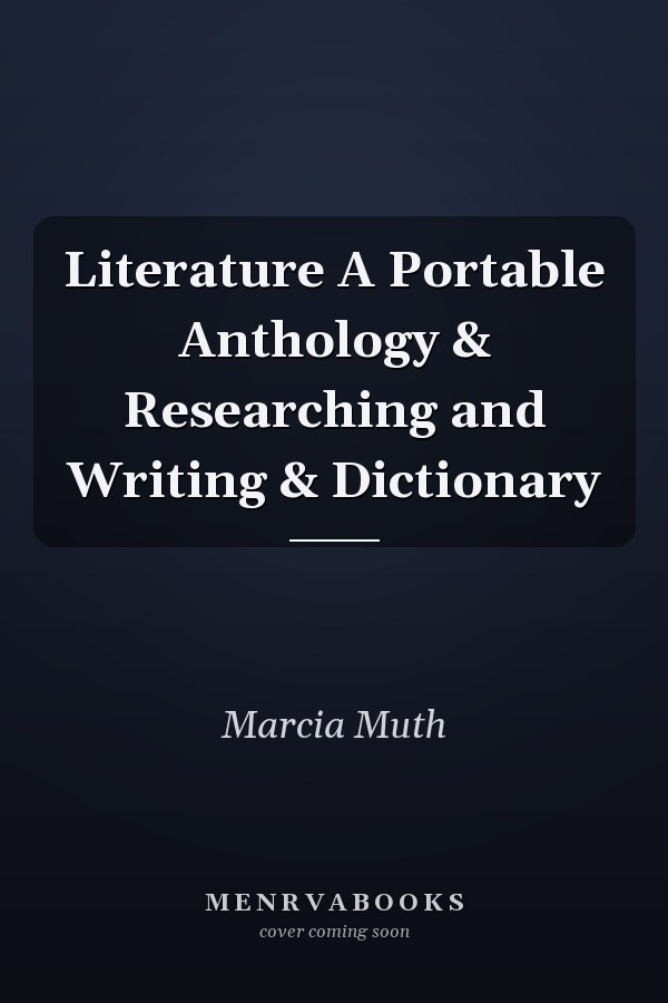 Literature A Portable Anthology & Researching and Writing & Dictionary