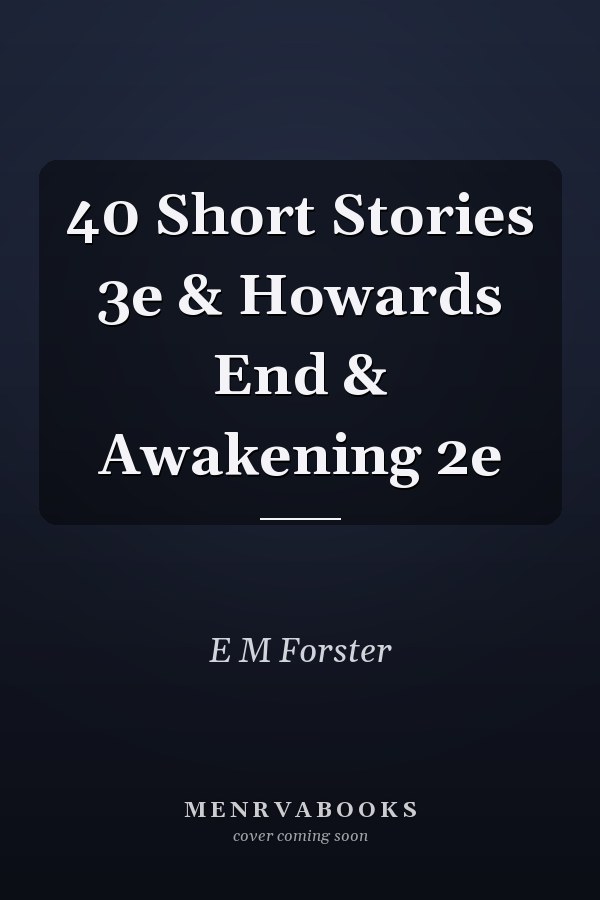 40 Short Stories 3e & Howards End & Awakening 2e