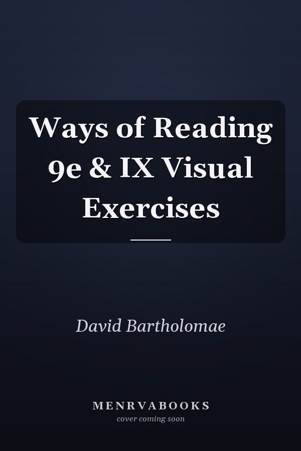 Ways of Reading 9e & IX Visual Exercises