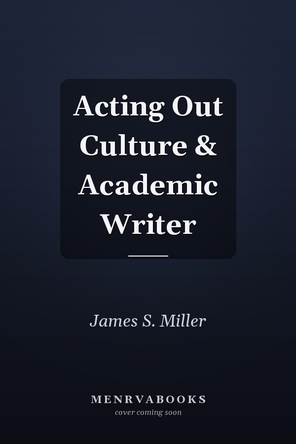 Acting Out Culture & Academic Writer
