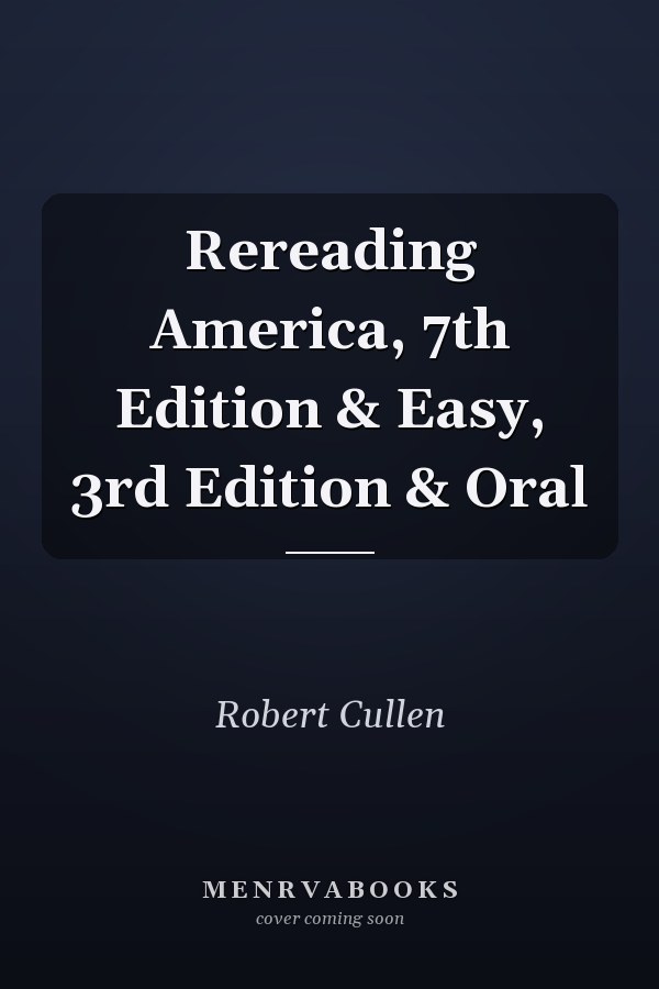 Rereading America, 7th Edition & Easy, 3rd Edition & Oral