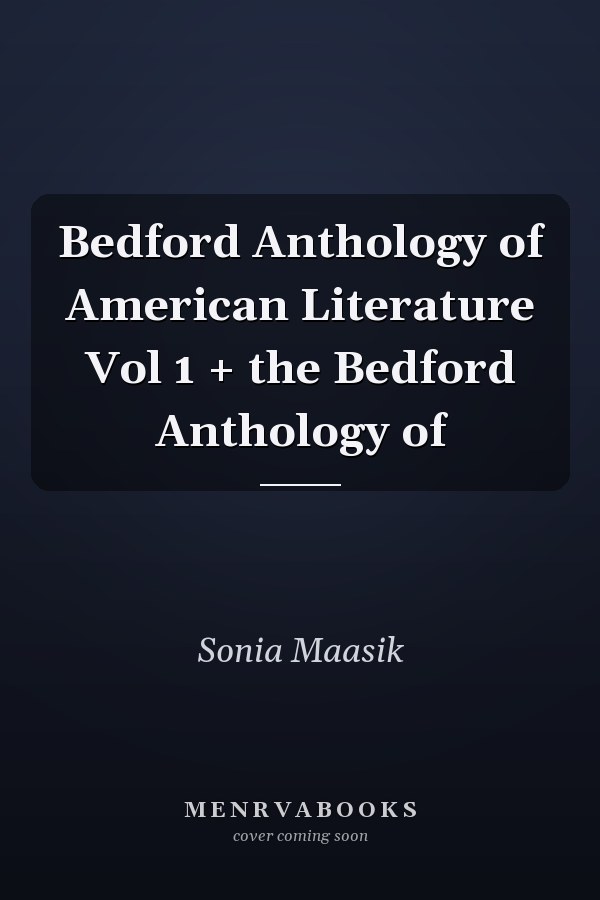 Bedford Anthology of American Literature Vol 1 + the Bedford Anthology of