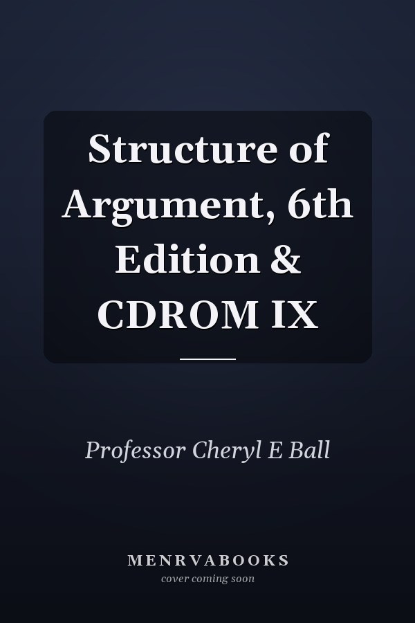 Structure of Argument, 6th Edition & CDROM IX
