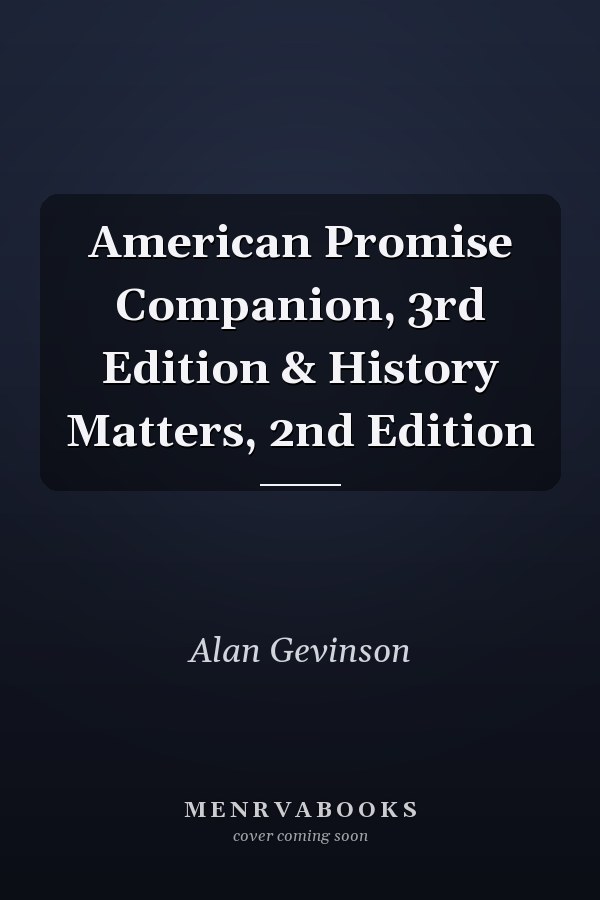 American Promise Companion, 3rd Edition & History Matters, 2nd Edition