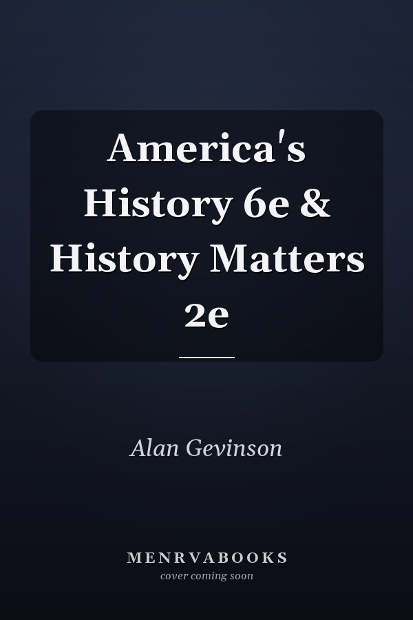 America's History 6e & History Matters 2e