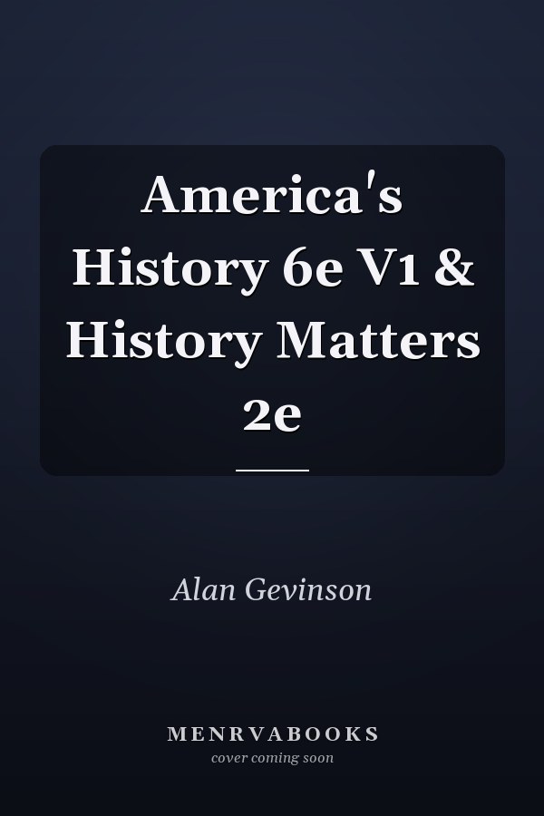 America's History 6e V1 & History Matters 2e