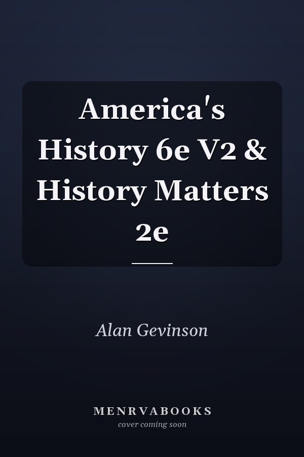 America's History 6e V2 & History Matters 2e