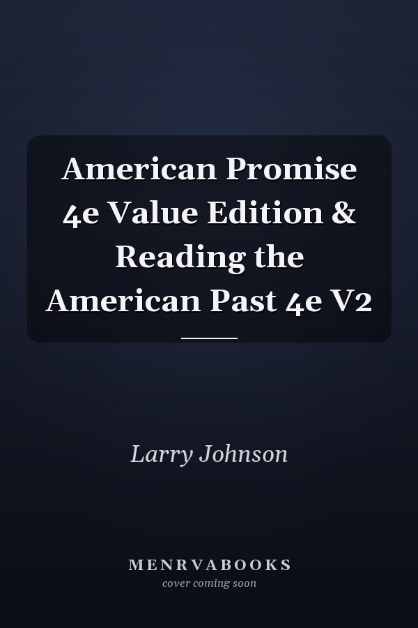 American Promise 4e Value Edition & Reading the American Past 4e V2