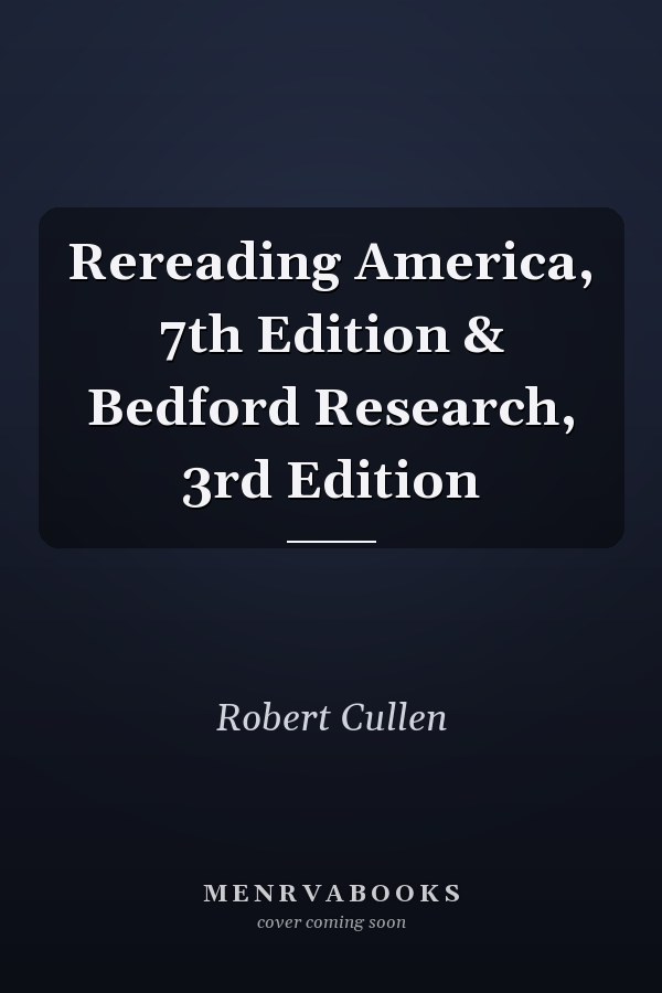 Rereading America, 7th Edition & Bedford Research, 3rd Edition