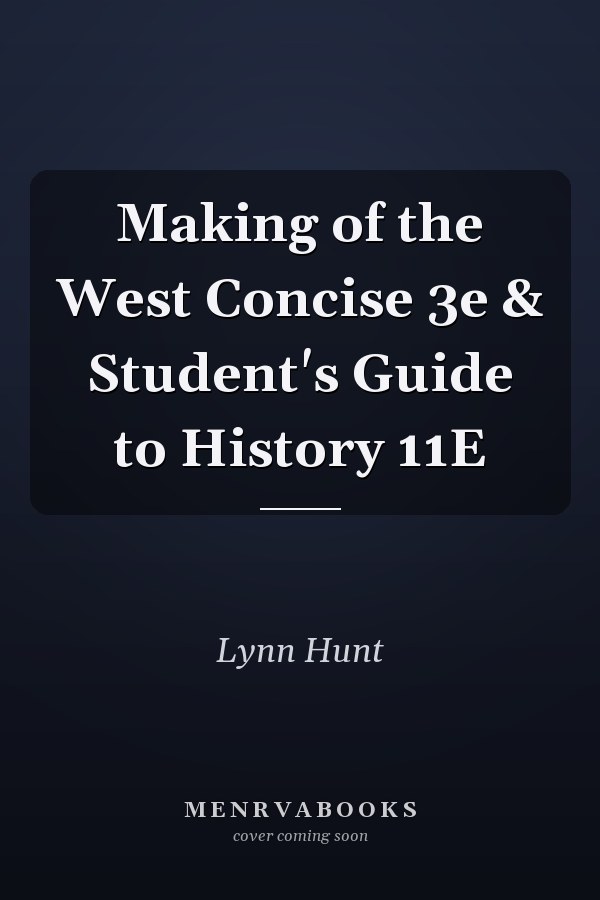 Making of the West Concise 3e & Student's Guide to History 11E