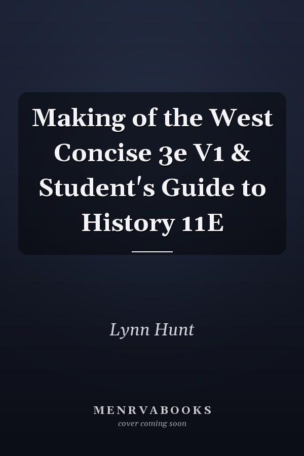Making of the West Concise 3e V1 & Student's Guide to History 11E