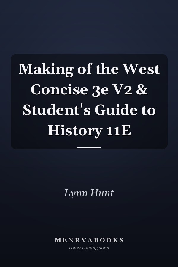 Making of the West Concise 3e V2 & Student's Guide to History 11E
