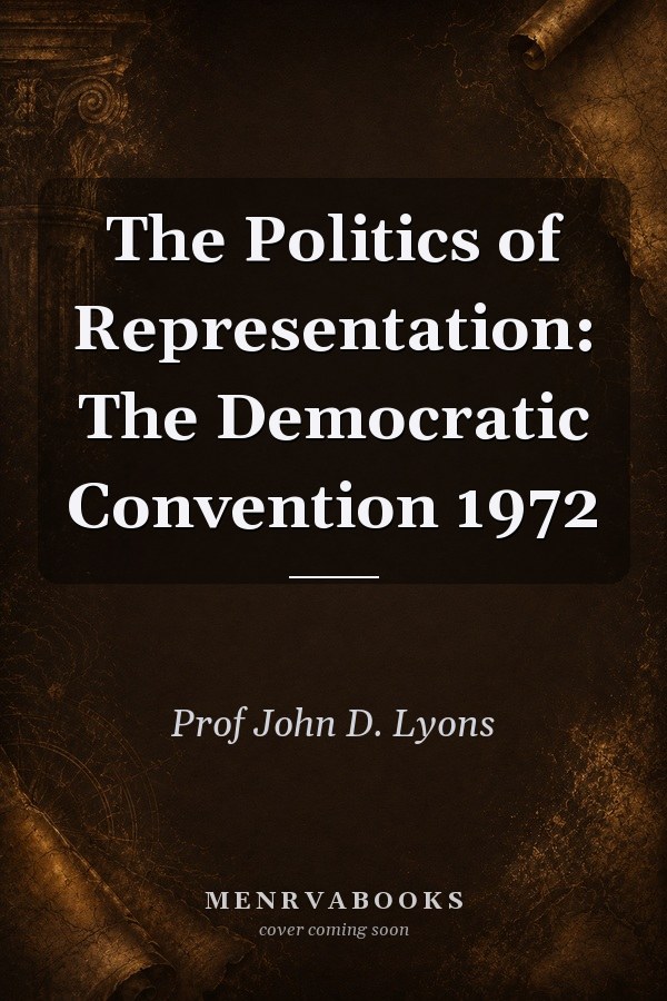 The Politics of Representation: The Democratic Convention 1972