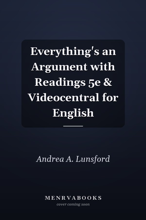 Everything's an Argument with Readings 5e & Videocentral for English