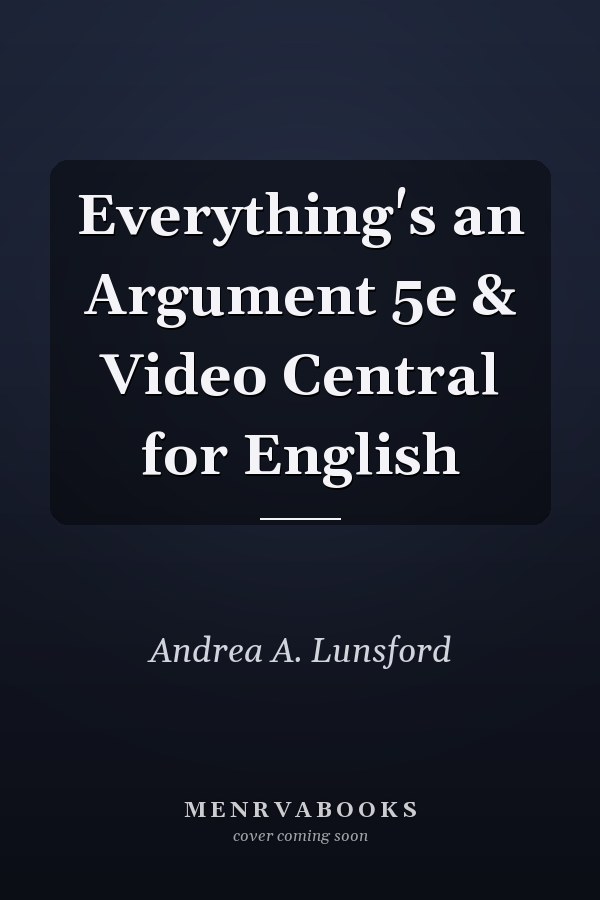 Everything's an Argument 5e & Video Central for English