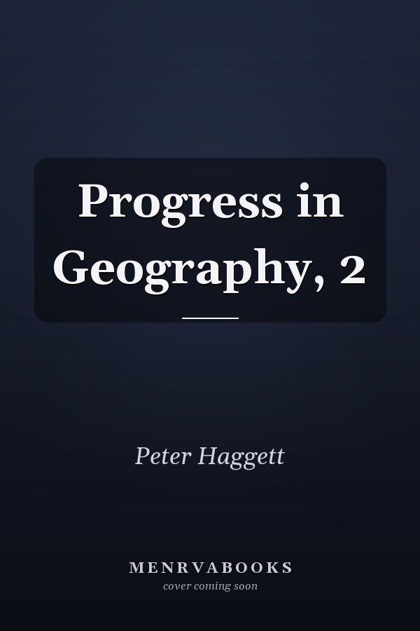 Progress in Geography, 2