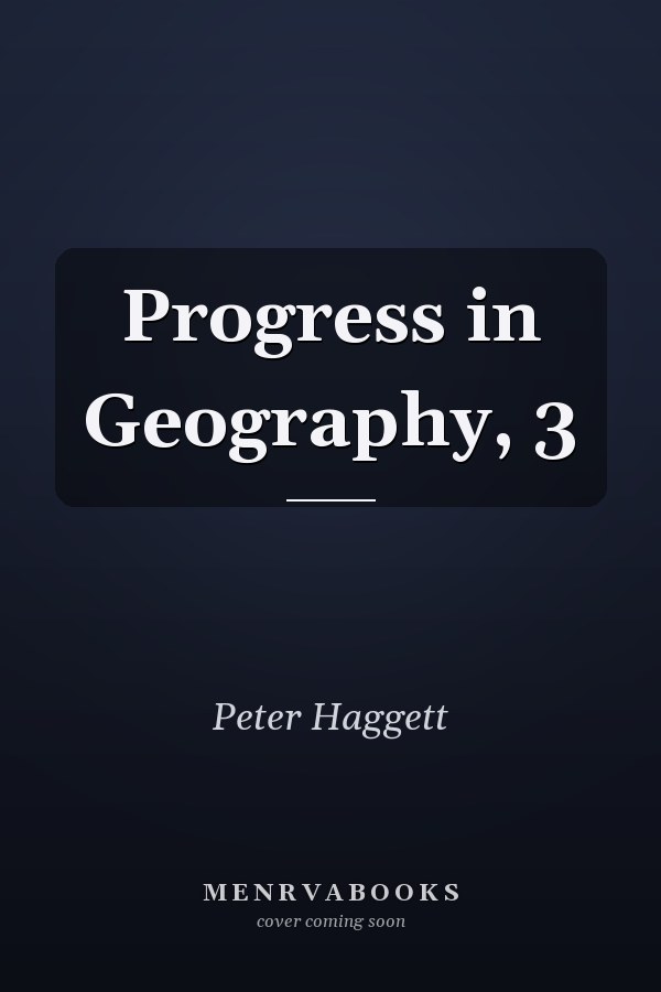 Progress in Geography, 3