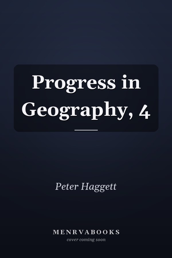 Progress in Geography, 4
