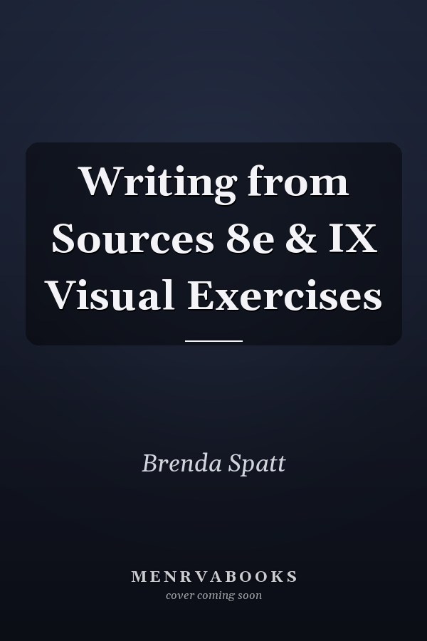 Writing from Sources 8e & IX Visual Exercises