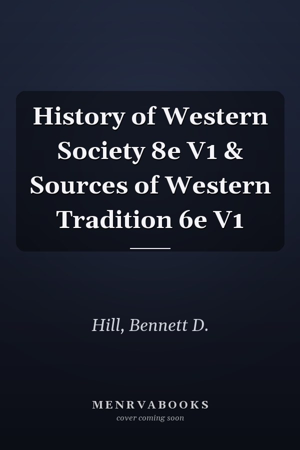 History of Western Society 8e V1 & Sources of Western Tradition 6e V1