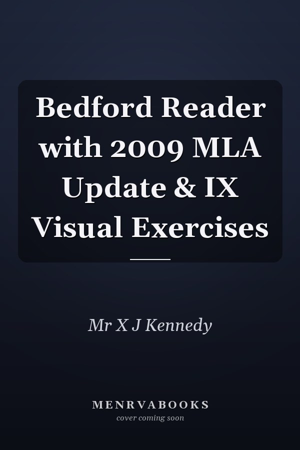Bedford Reader with 2009 MLA Update & IX Visual Exercises