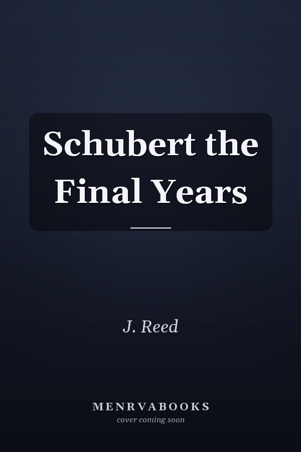 Schubert the Final Years