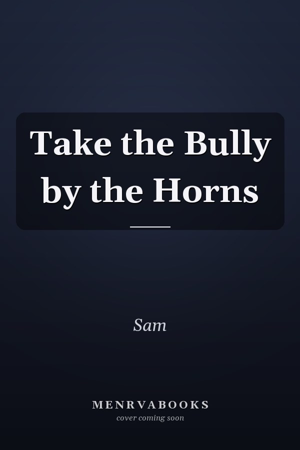 Take the Bully by the Horns