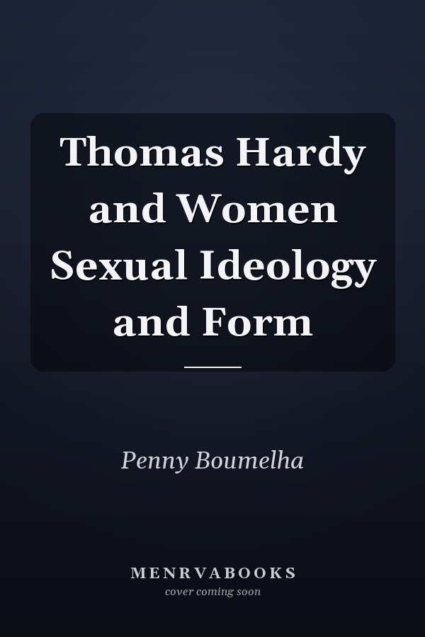 Thomas Hardy and Women Sexual Ideology and Form