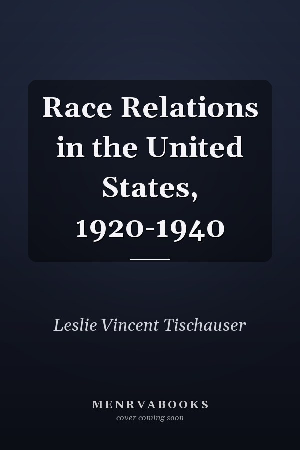 Race Relations in the United States, 1920-1940