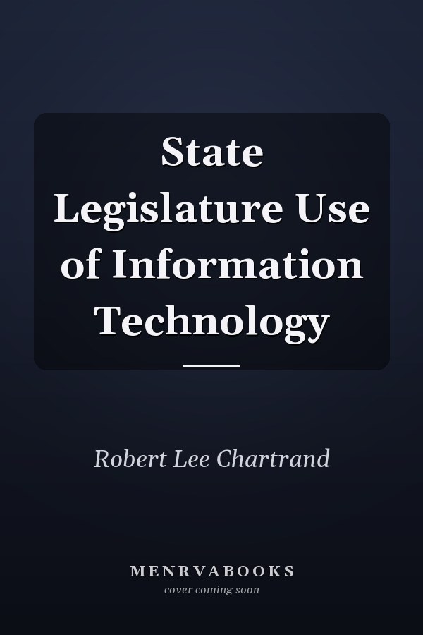 State Legislature Use of Information Technology