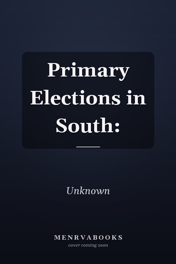 Primary Elections in South: