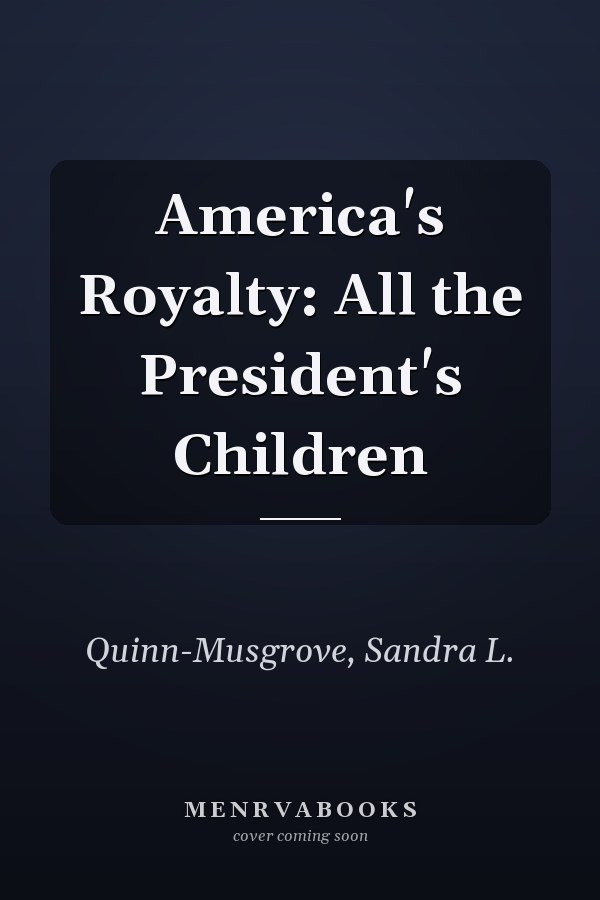 America's Royalty: All the President's Children