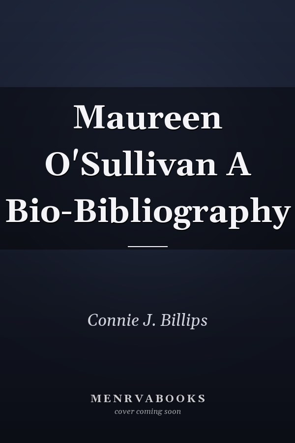 Maureen O'Sullivan A Bio-Bibliography