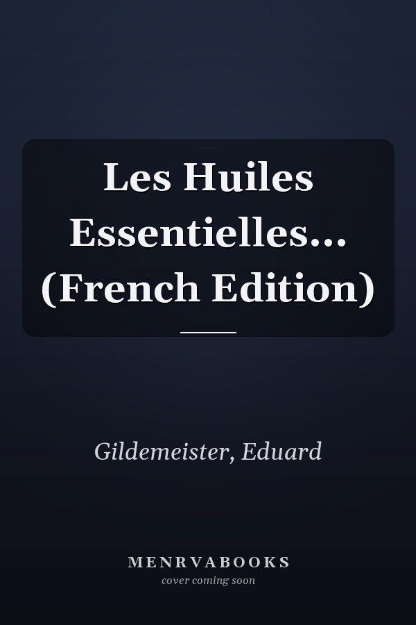 Les Huiles Essentielles... (French Edition)