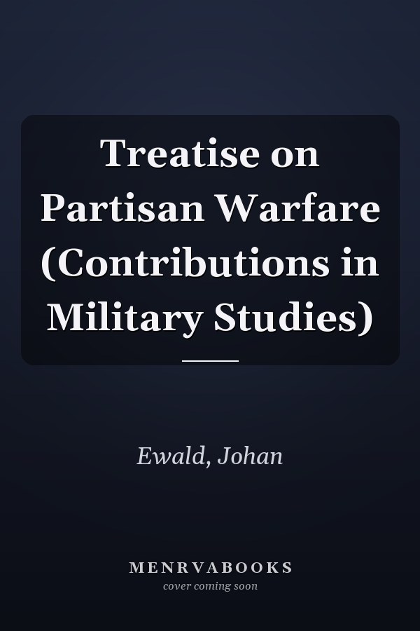 Treatise on Partisan Warfare (Contributions in Military Studies)